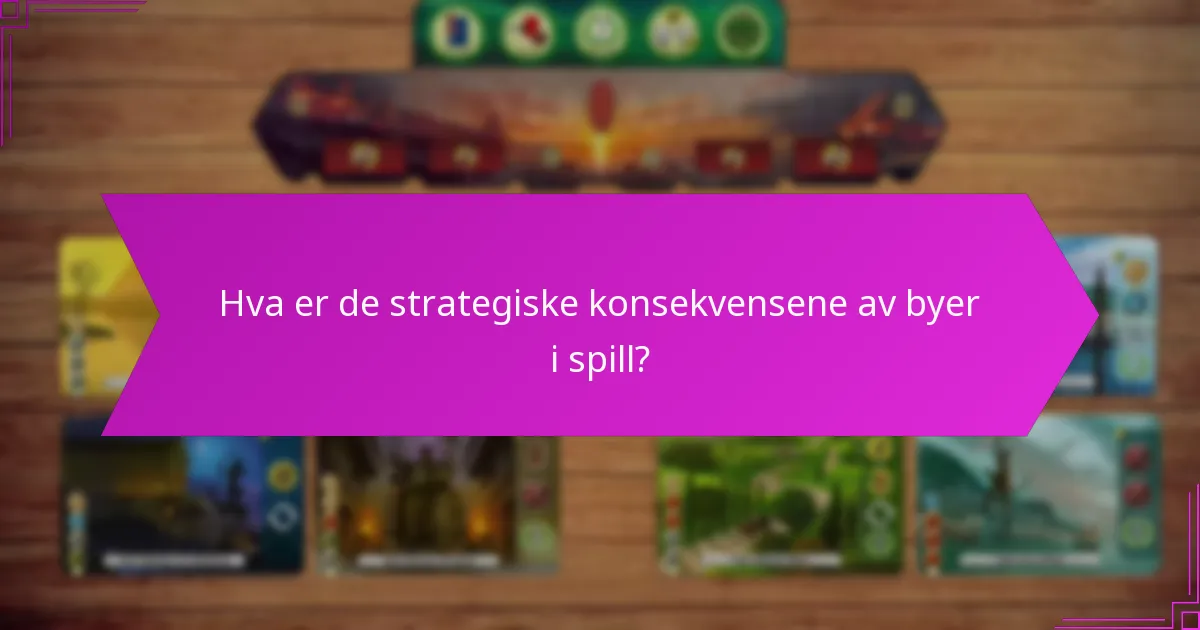 Hva er de strategiske konsekvensene av byer i spill?