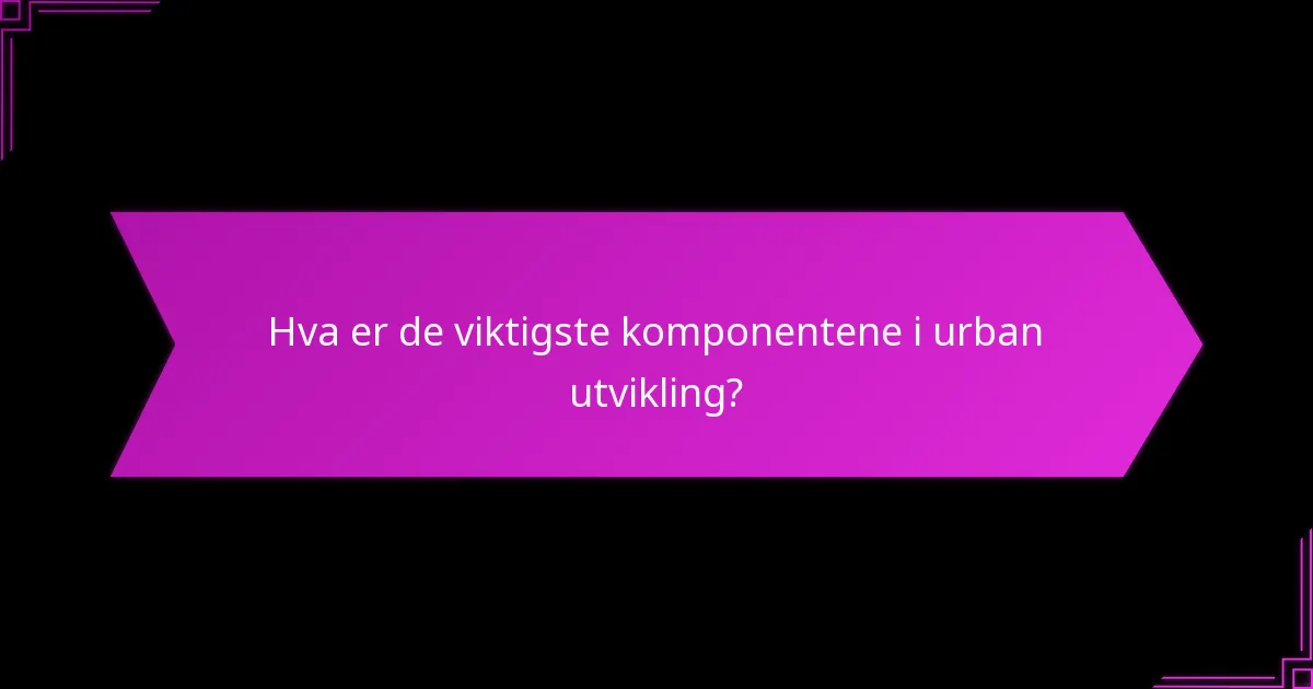 Hva er de strategiske interaksjonene i urban utvikling?