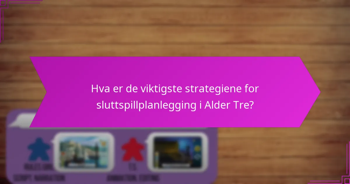 Hvordan kan spillere maksimere poeng i Alder Tre?
