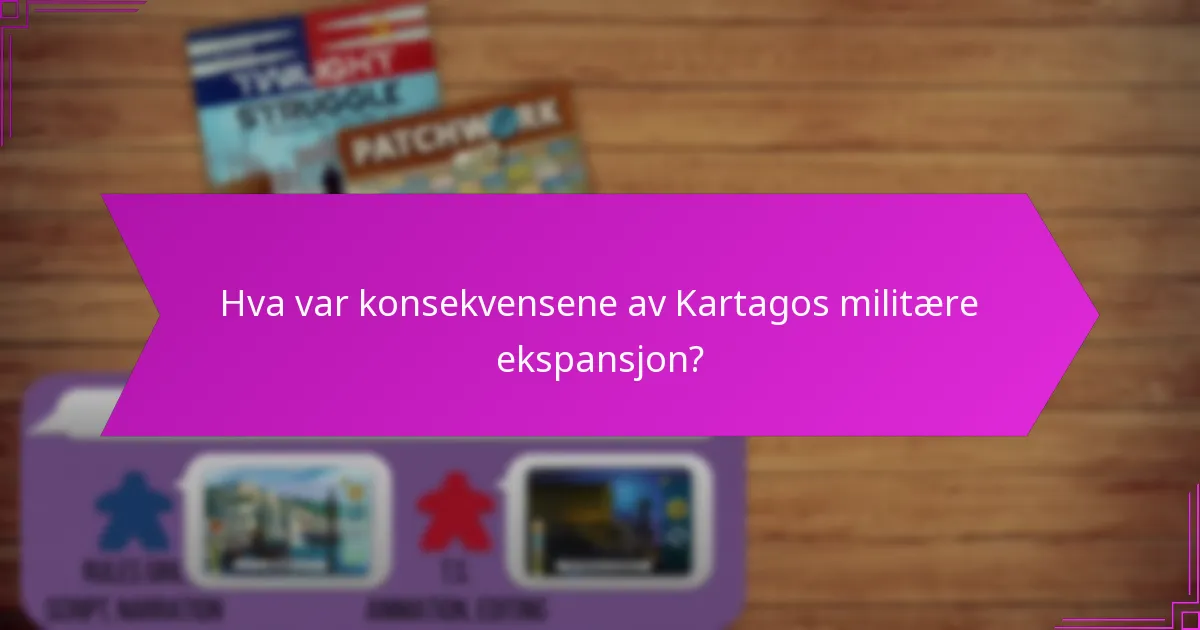 Hva var konsekvensene av Kartagos militære ekspansjon?