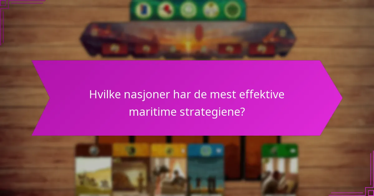 Hvilke nasjoner har de mest effektive maritime strategiene?