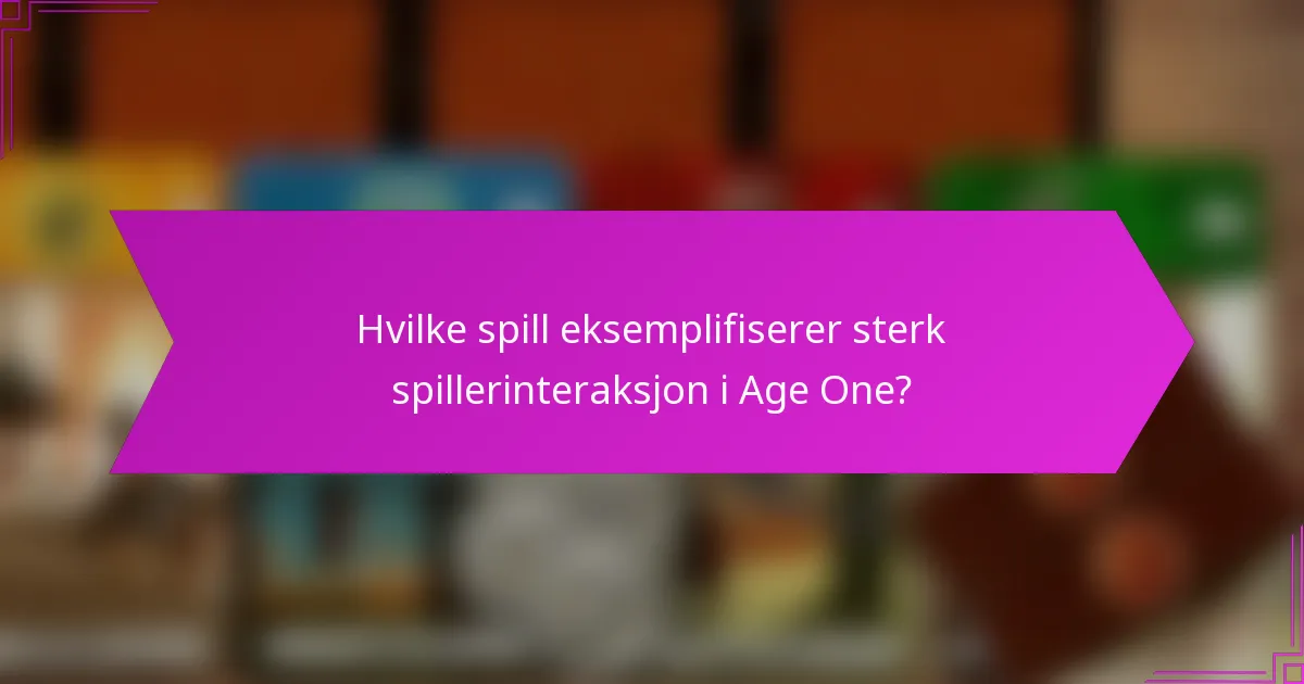 Hvilke strategiske valg møter spillerne i Age One?