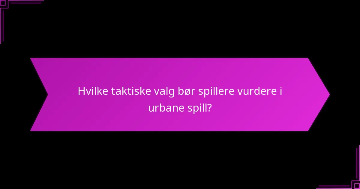 Hvilke urbane strategier kan forbedre spillopplevelsen?